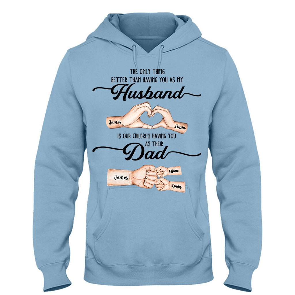 First Husband Now Daddy - Personalized Father T-shirt And Hoodie