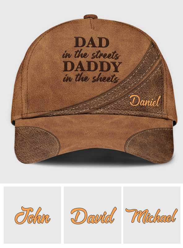 Dad In The Streets Daddy In The Sheets - Personalized Father Classic Cap