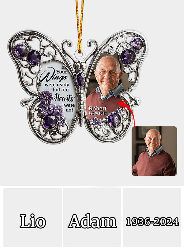 Your Wings Were Ready But Our Hearts Was Not - Personalized Memorial Custom Shaped Ornament