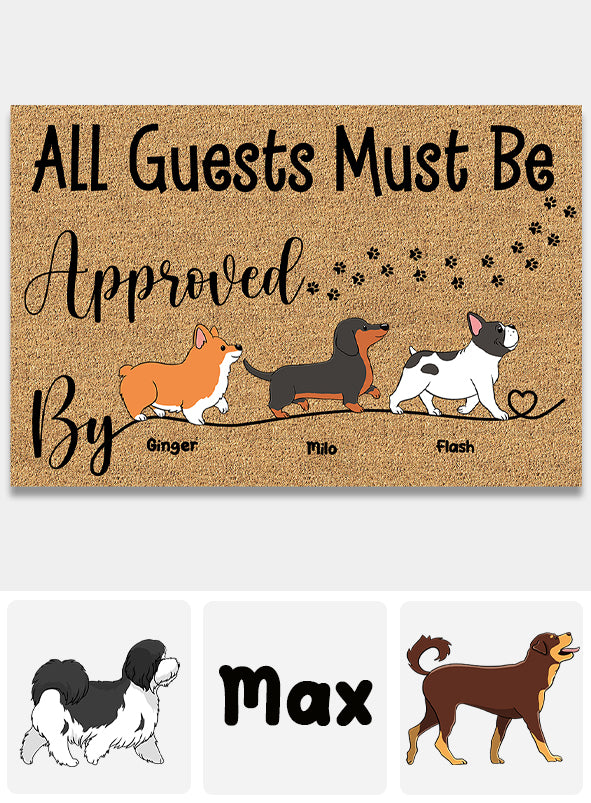 All Guests Must Be Approved By - Personalized Dog Doormat