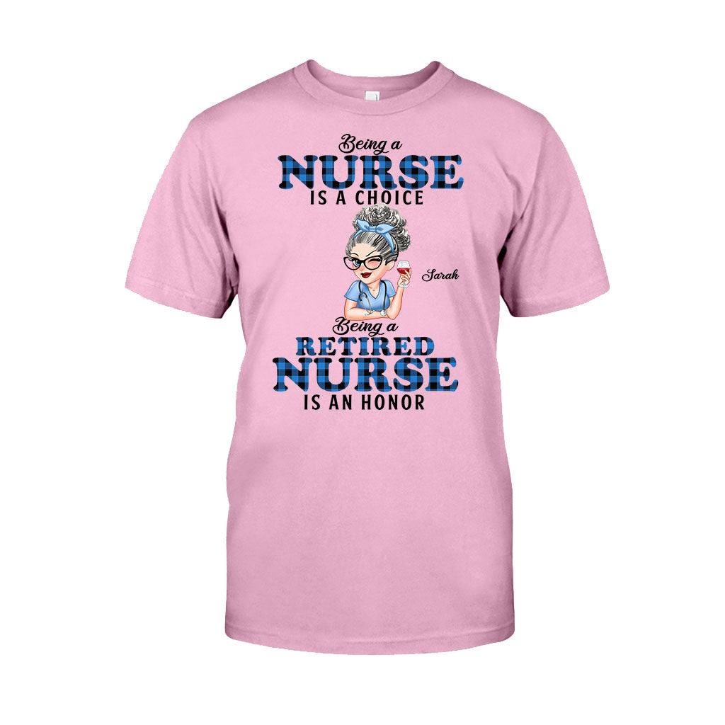 Being Is A Retired Nurse Is An Honor - Personalized Nurse T-shirt And Hoodie