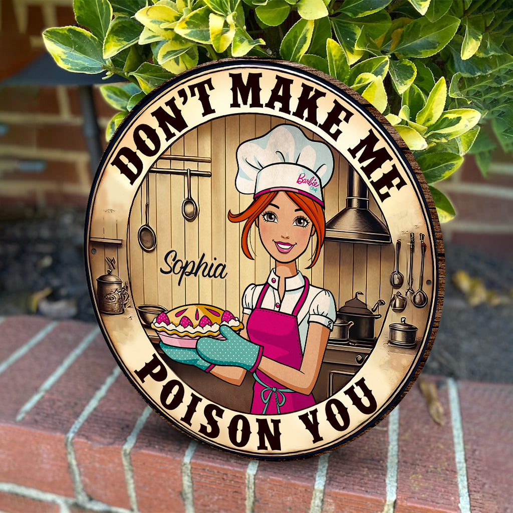 Don't Make Me Poison You - Personalized Baking Round Wood Sign