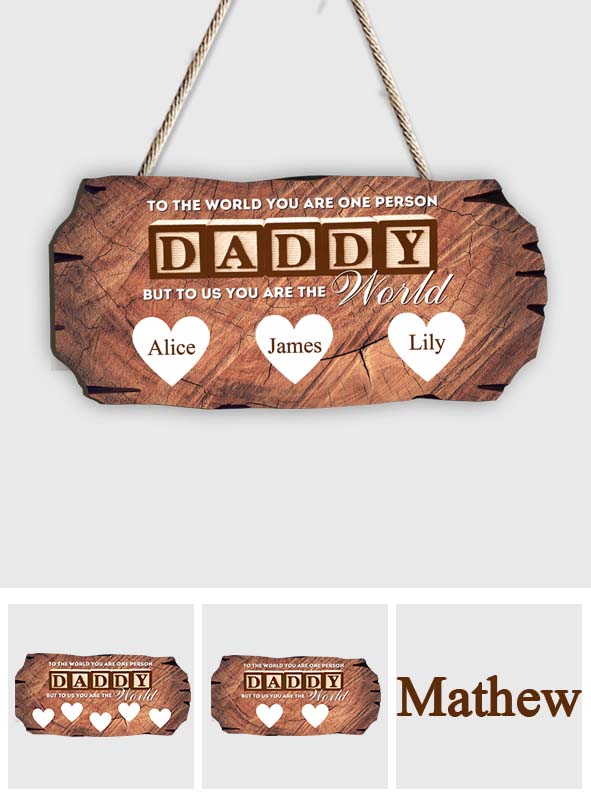 You Are The World - Personalized Father Custom Shaped Wood Sign