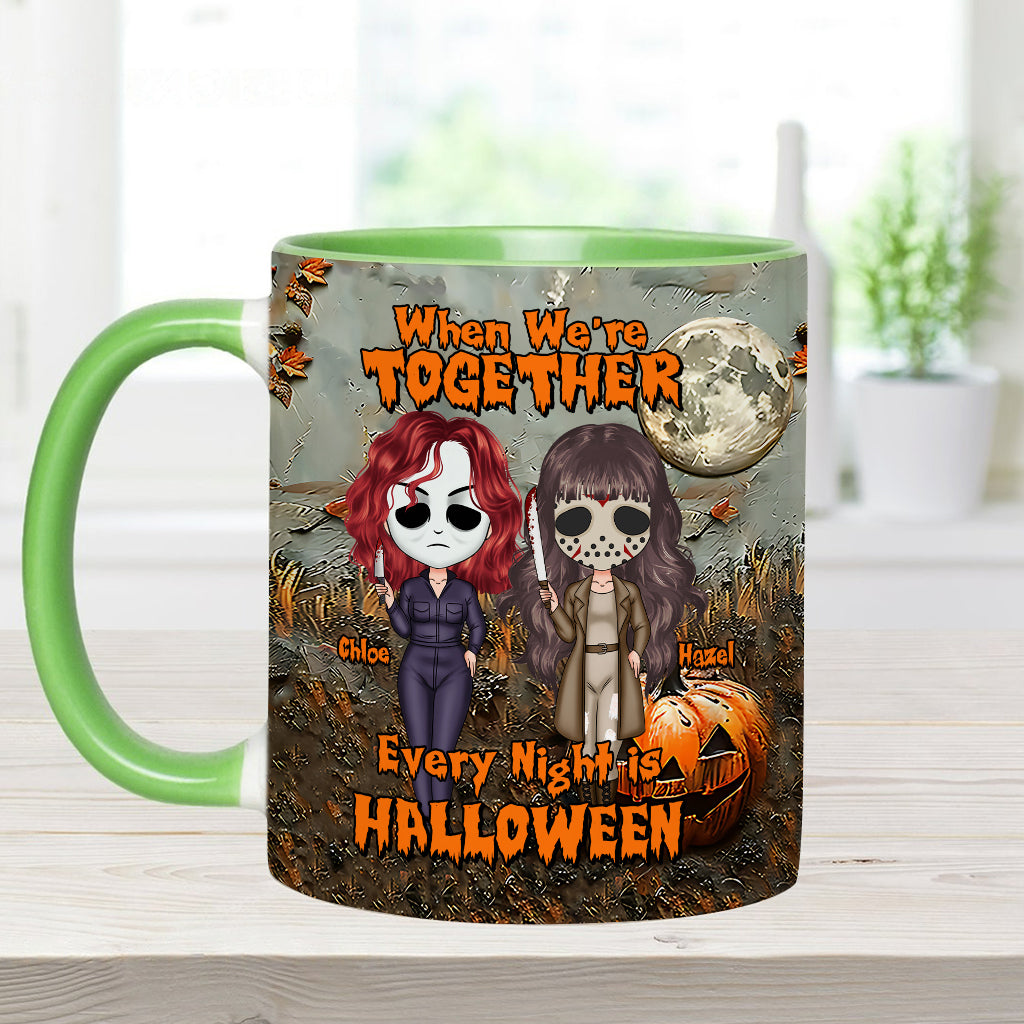 When We're Together Every Night is Halloween - Personalized Bestie Accent Mug
