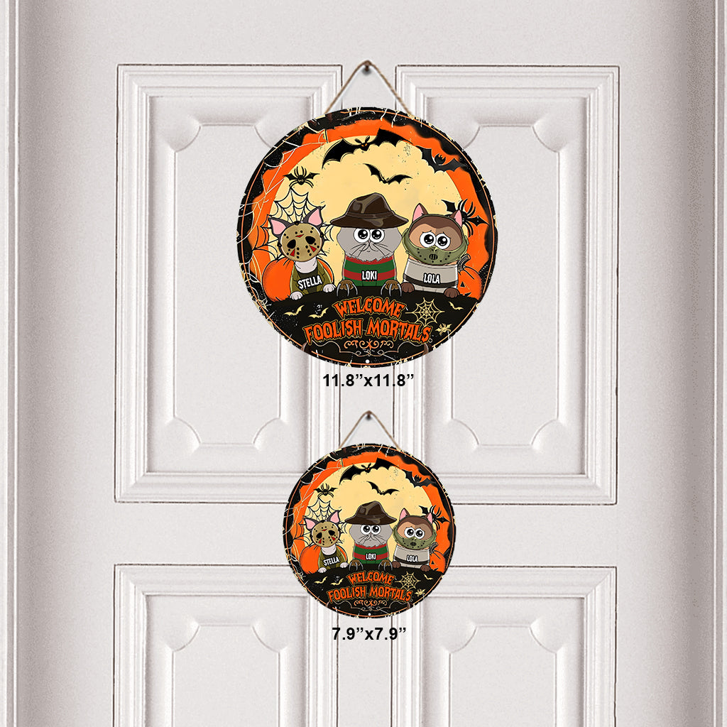Welcome Foolish Mortal - Personalized Cat Round Wood Sign