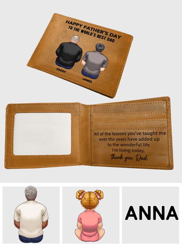 All Of The Lessons You've Taught Me Dad - Personalized Father Leather Wallet