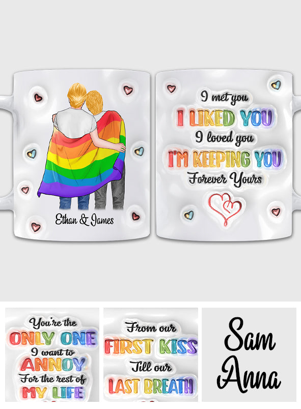 I Met You, I Liked You, I Loved You, I'm Keeping You - Personalized LGBT Support Mug