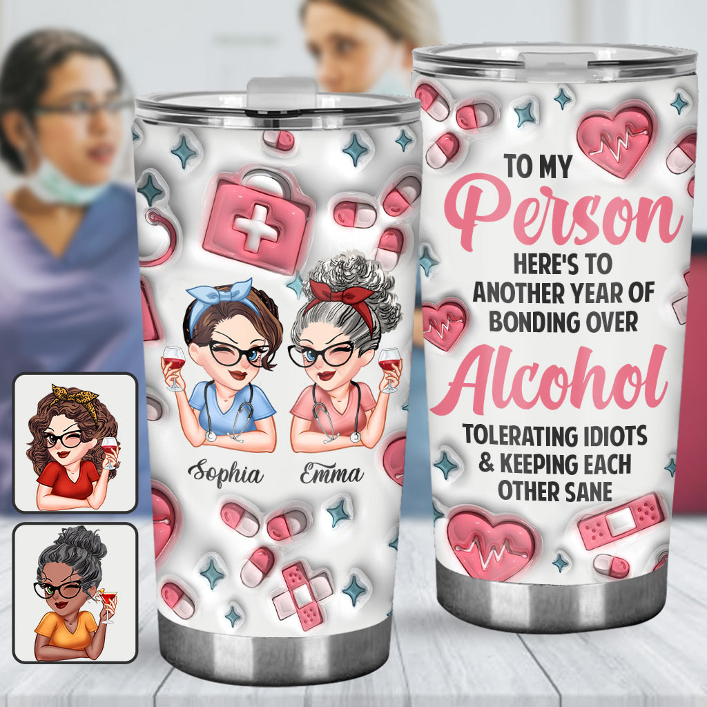 You Are My Person Here's To Another Year - Personalized Nurse Tumbler