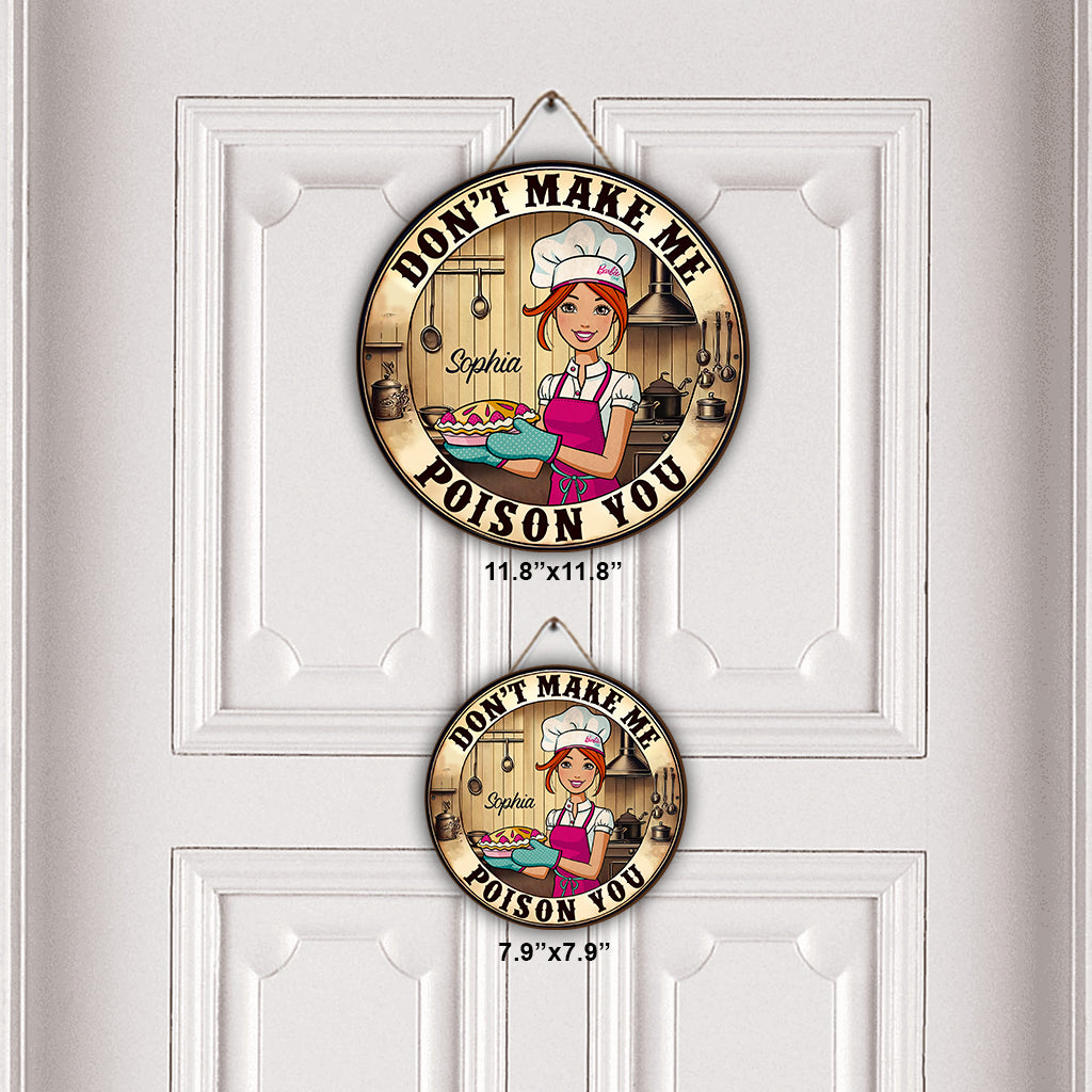 Don't Make Me Poison You - Personalized Baking Round Wood Sign