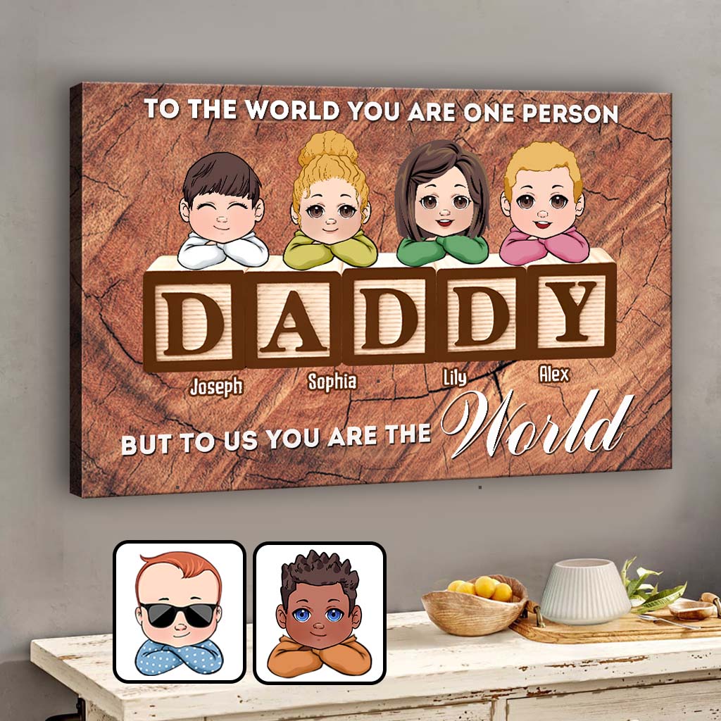 You Are The World - Personalized Father Canvas And Poster