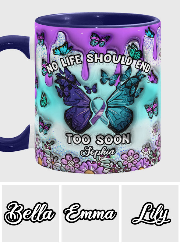 No Life Should End Too Soon - Personalized Suicide Prevention Accent Mug