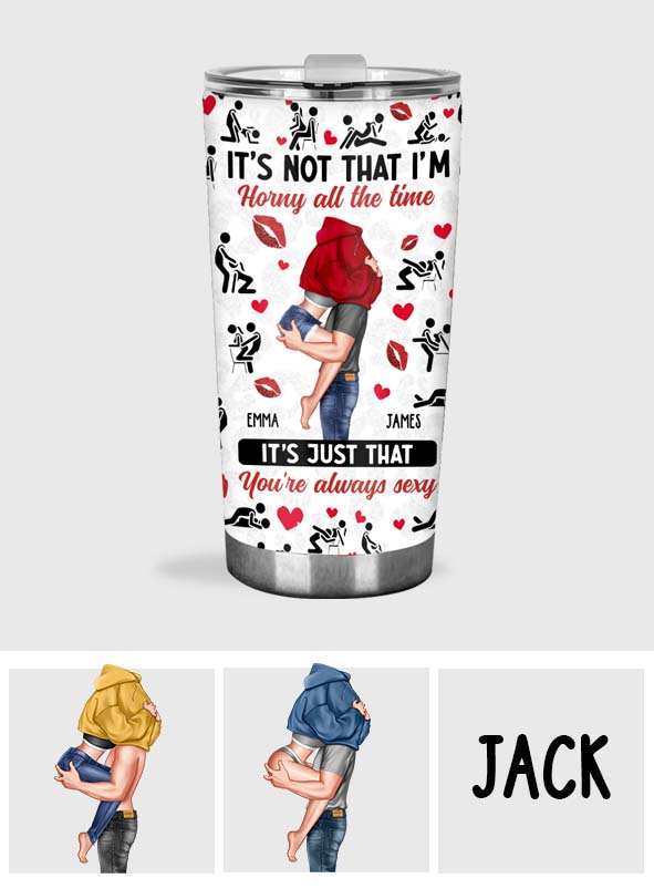 Because You're Always Sexy - Personalized Couple Tumbler