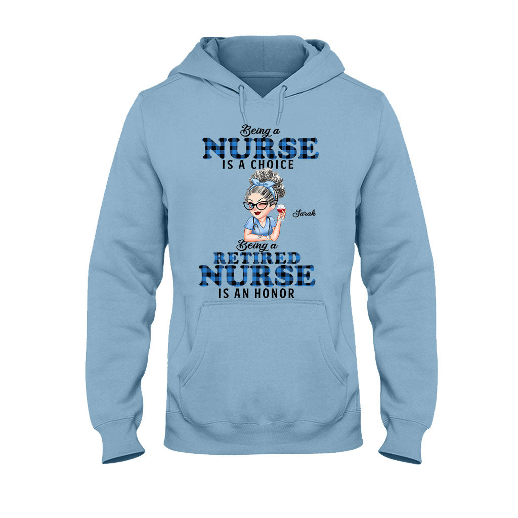 Being Is A Retired Nurse Is An Honor - Personalized Nurse T-shirt And Hoodie