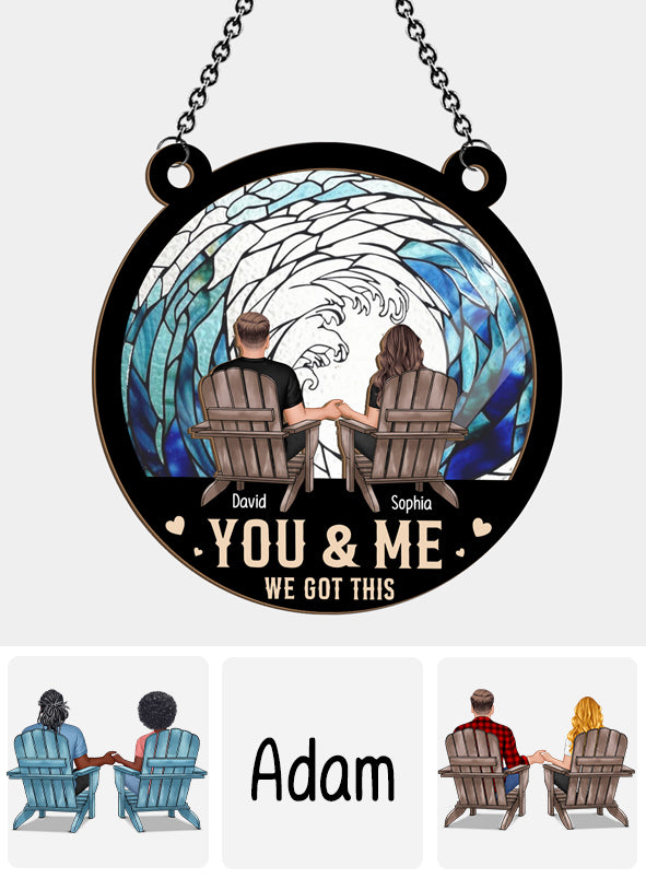 You & Me, We Got This - Personalized Couple 2 Layered Window Hanging Suncatcher
