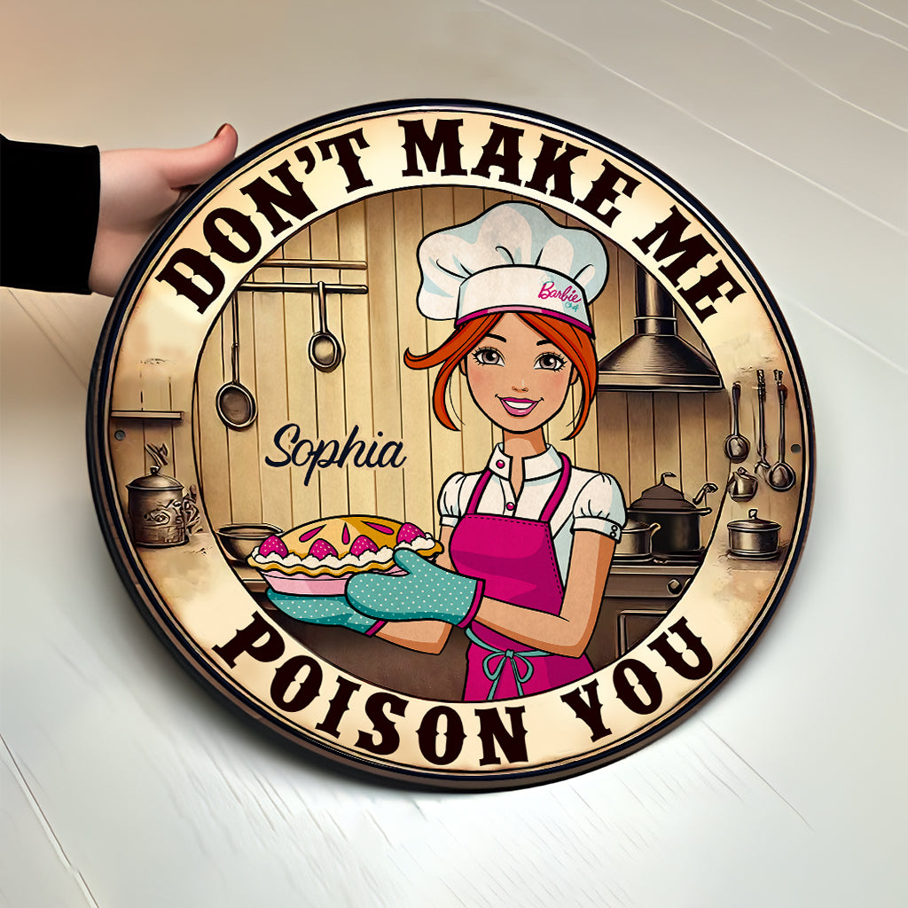 Don't Make Me Poison You - Personalized Baking Round Wood Sign