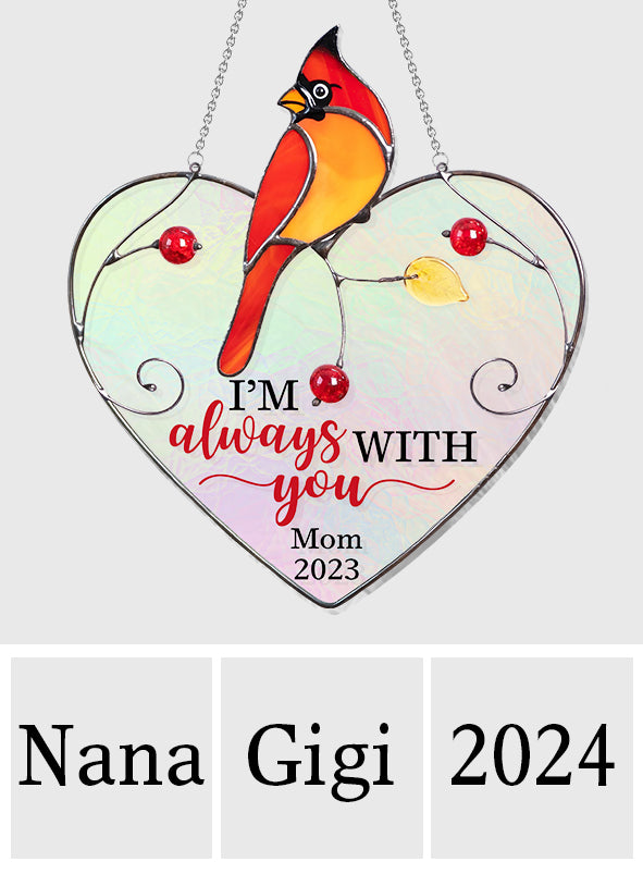 I Am Always With You - Personalized Memorial Window Hanging Suncatcher Ornament