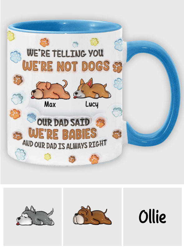 Ich bin kein Hund, meine Mama sagt, ich bin ein Baby – personalisierte Tasse mit Hundemotiv