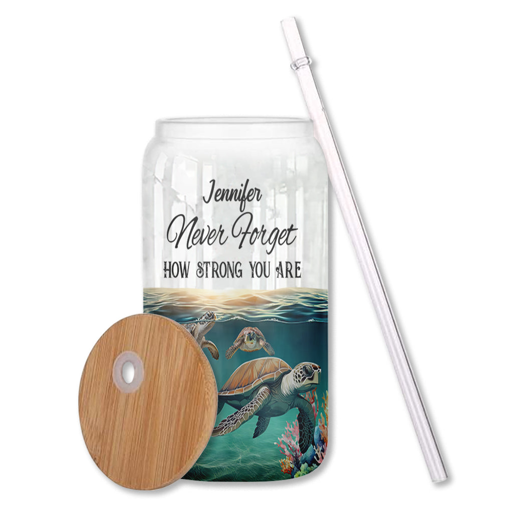 Never Forget How Strong You Are - Personalized Turtle Can Glass
