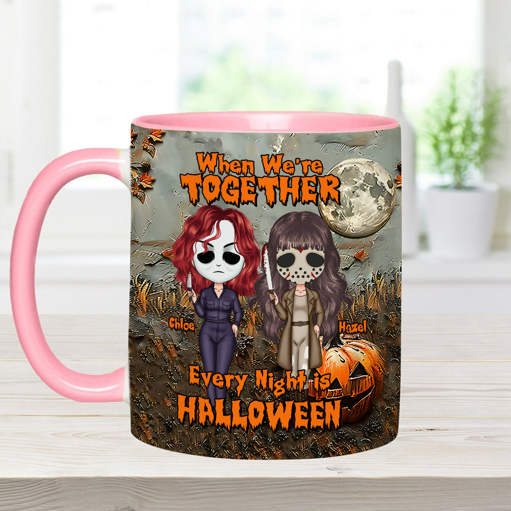 When We're Together Every Night is Halloween - Personalized Bestie Accent Mug