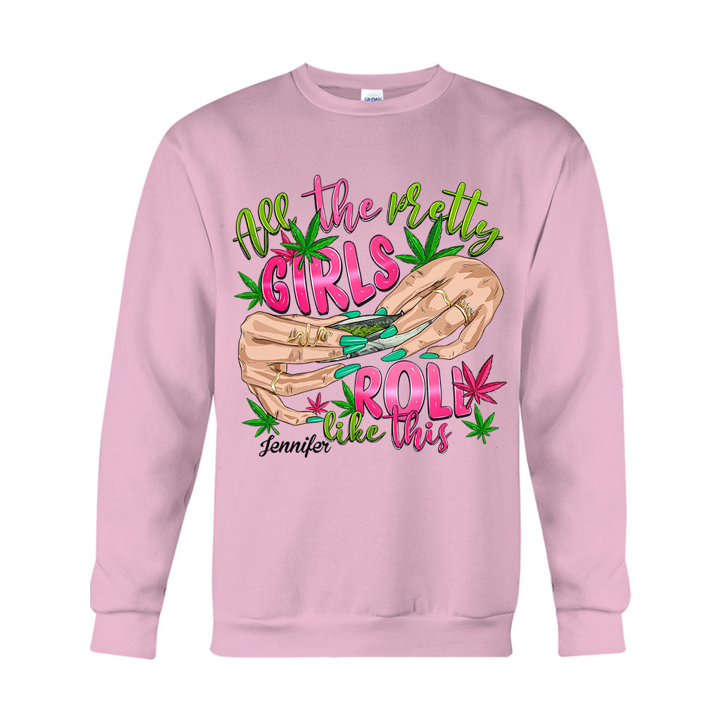 All The Pretty Girls Roll Like This - Personalized Weed T-shirt And Hoodie