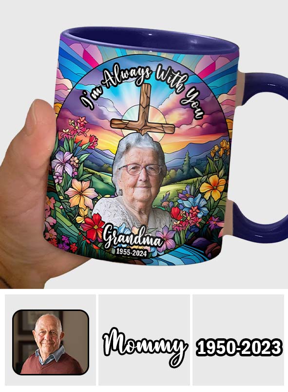 I'm Always With You - Personalized Memorial Accent Mug