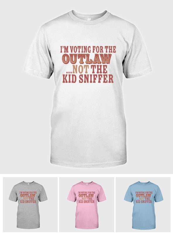 Ich wähle den Outlaw, nicht den Kid Sniffe – Lustiges Wahl-T-Shirt, Politisches Humor-T-Shirt