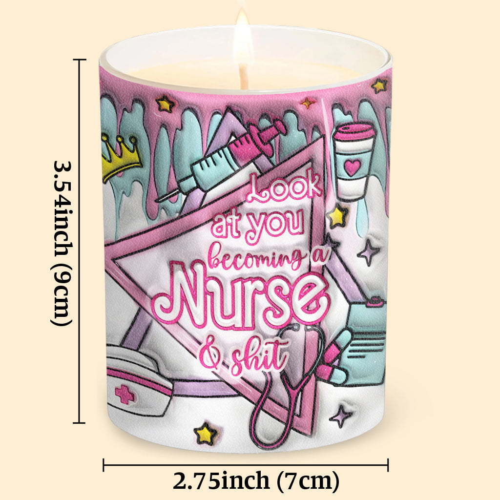 Look At You Becoming A Nurse And Stuff - Personalized Nurse Candle With Wooden Lid