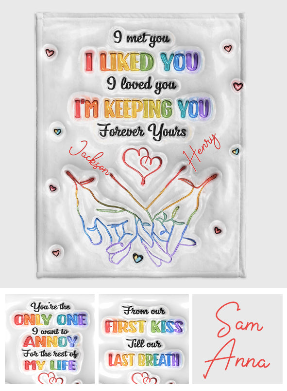 I Met You, I Liked You, I Loved You, I'm Keeping You - Personalized LGBT Support Blanket