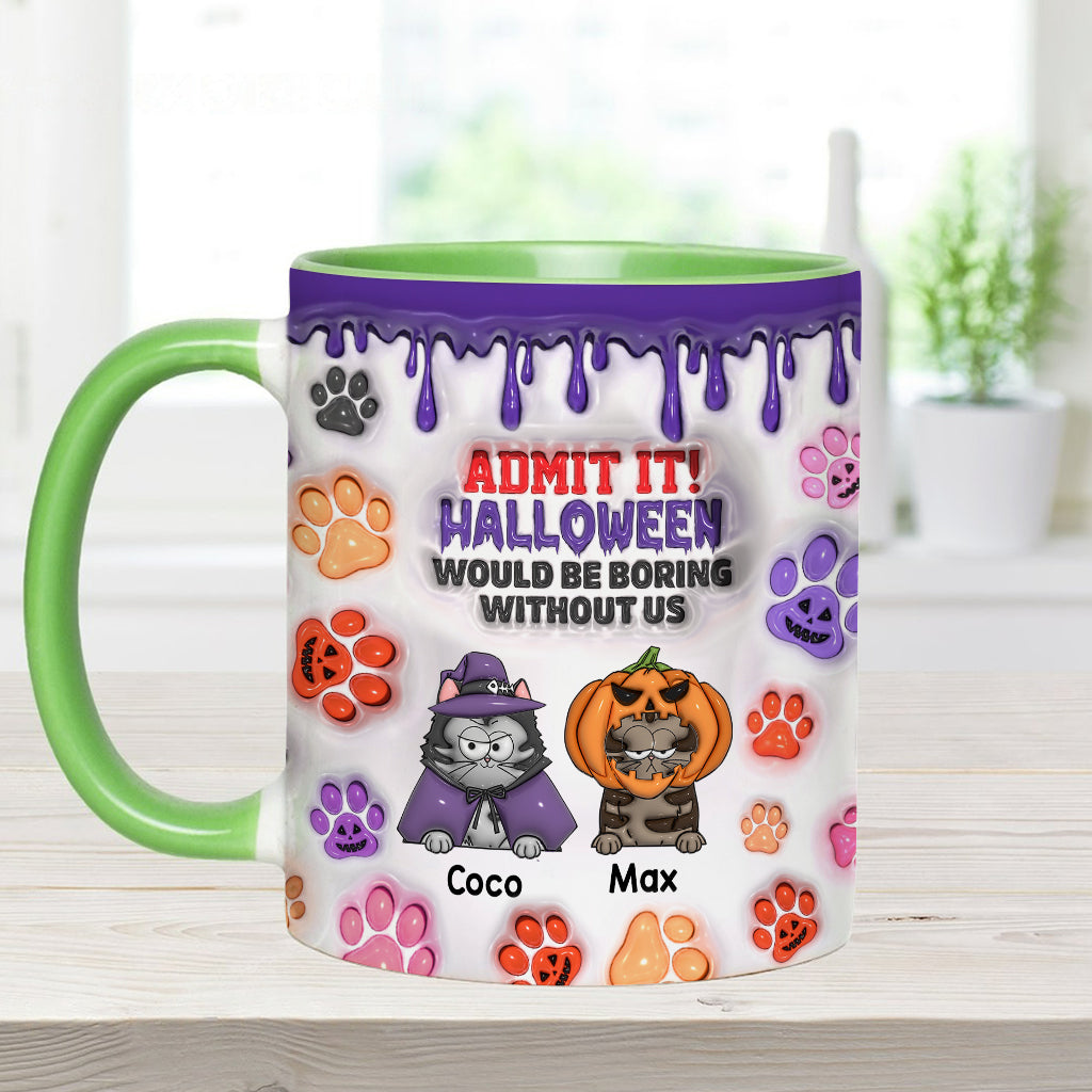 Halloween Would Be Boring Without Me - Personalized Cat Accent Mug
