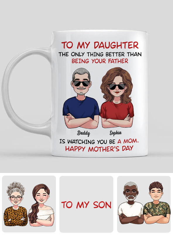 To My Daughter Happy Mother‘s Day To My Son Happy Father‘s Day - Personalized Daughter Mug