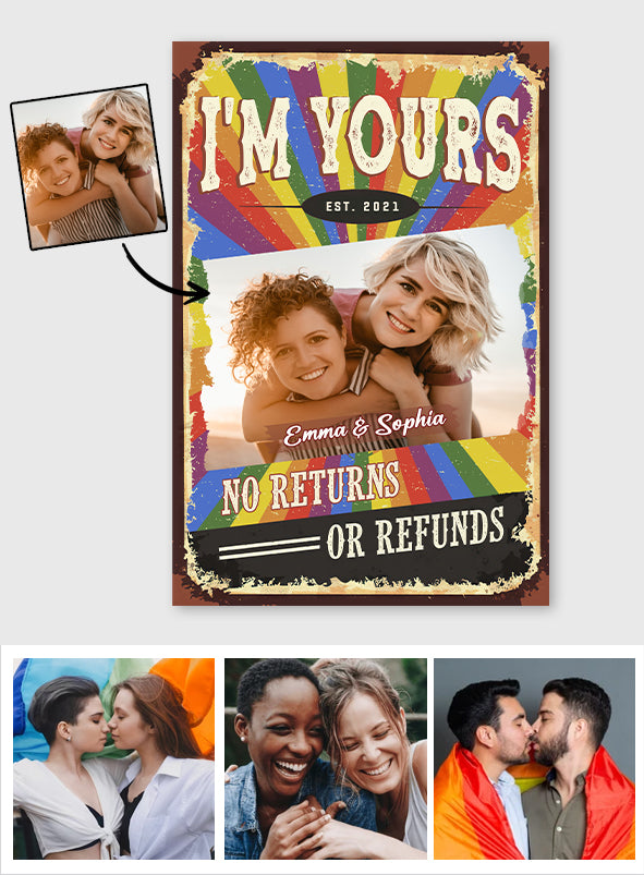 I Am Yours No Returns Or Refunds - Personalized LGBT Support Canvas And Poster