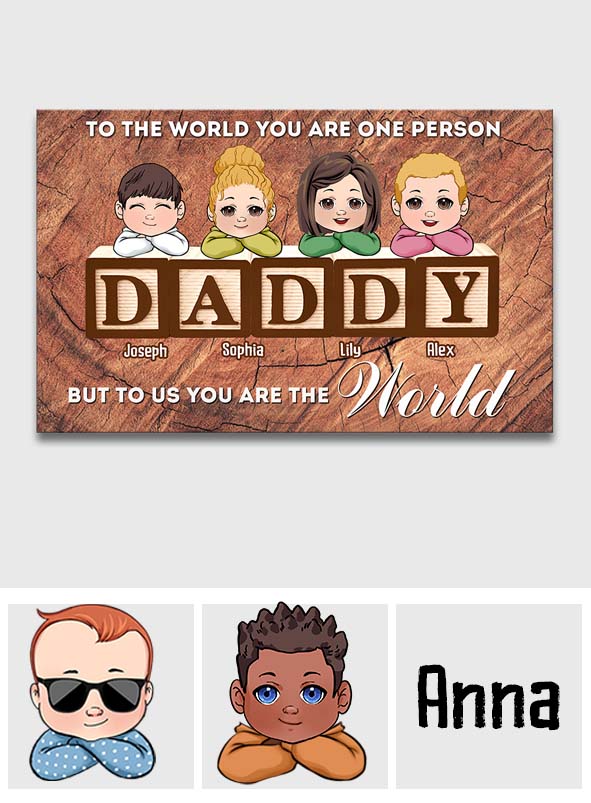 You Are The World - Personalized Father Canvas And Poster