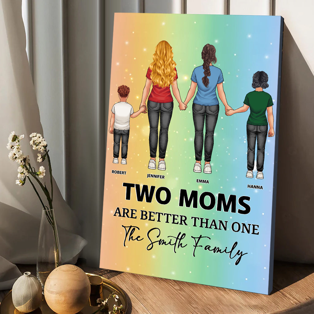 Two Moms/Dads Are Better Than One - Personalized LGBT Support Canvas And Poster