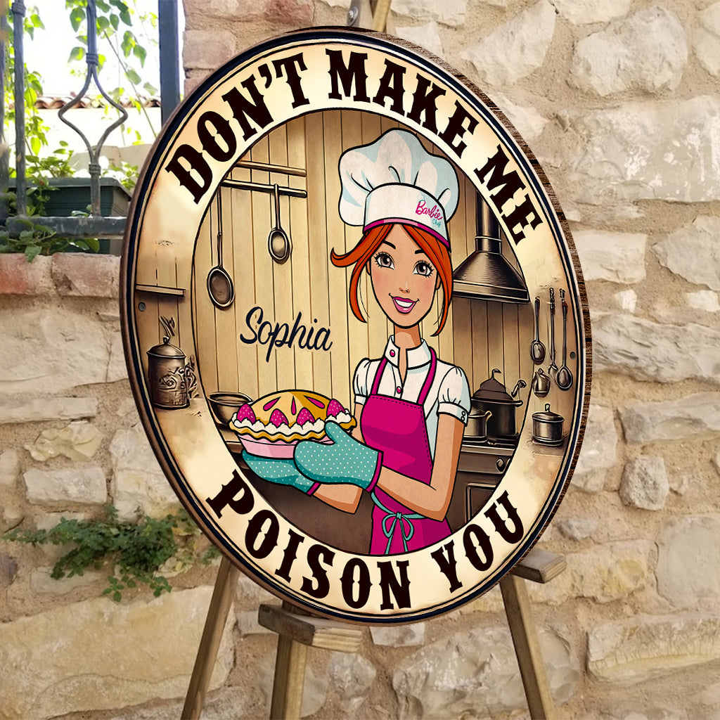 Don't Make Me Poison You - Personalized Baking Round Wood Sign