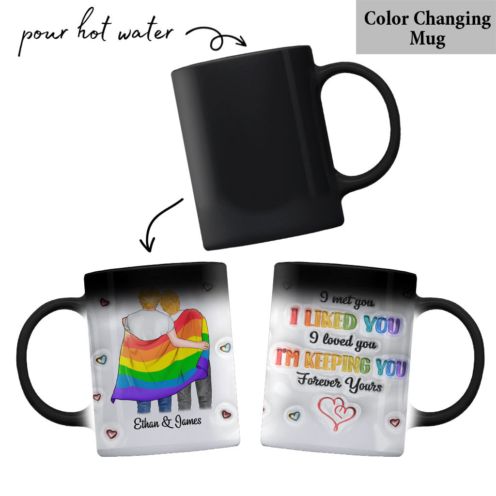 I Met You, I Liked You, I Loved You, I'm Keeping You - Personalized LGBT Support Mug