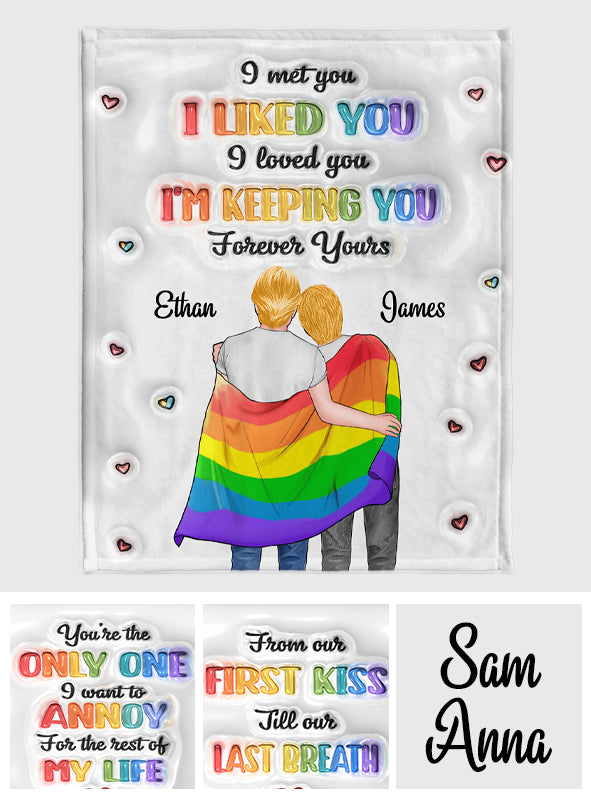 I Met You, I Liked You, I Loved You, I'm Keeping You - Personalized LGBT Support Blanket