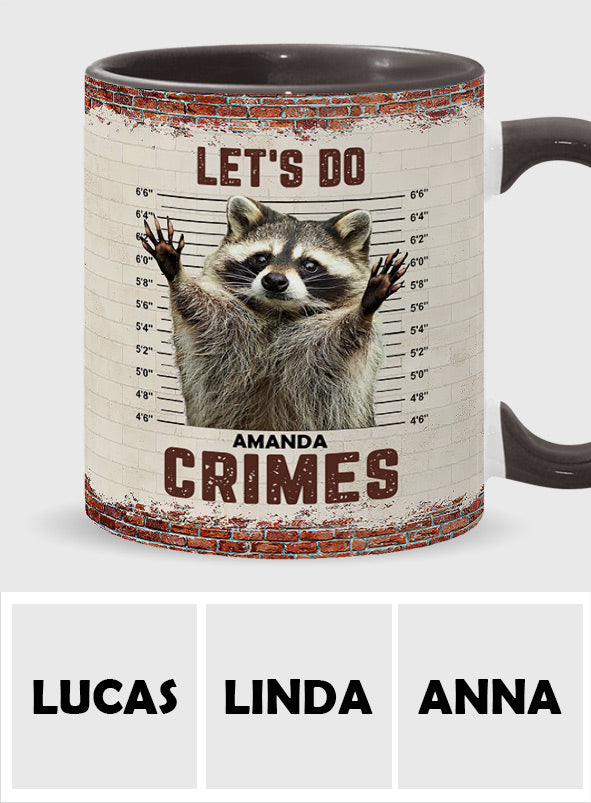 Lass uns Verbrechen begehen – Personalisierte Tasse mit Waschbär-Akzent