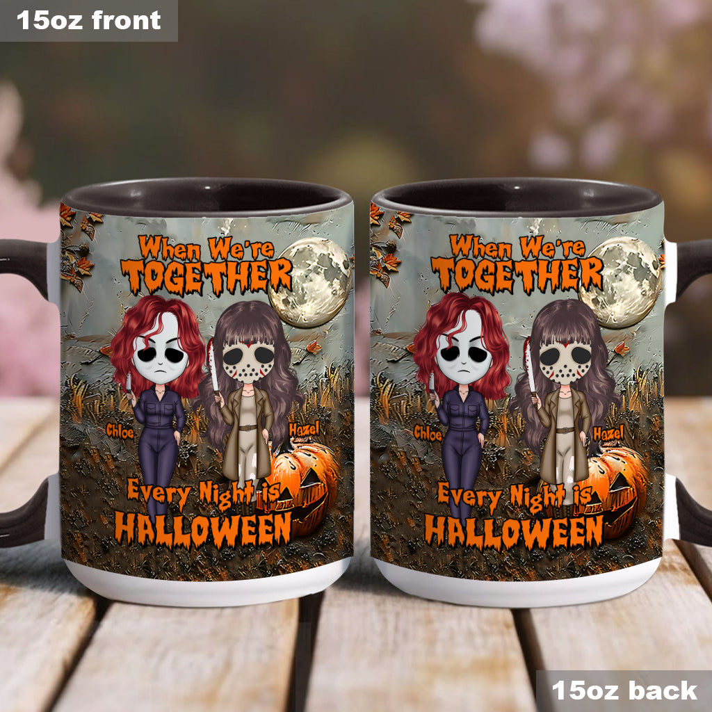 When We're Together Every Night is Halloween - Personalized Bestie Accent Mug