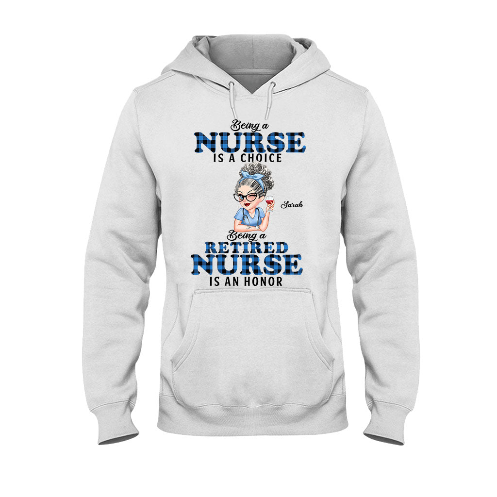 Being Is A Retired Nurse Is An Honor - Personalized Nurse T-shirt And Hoodie