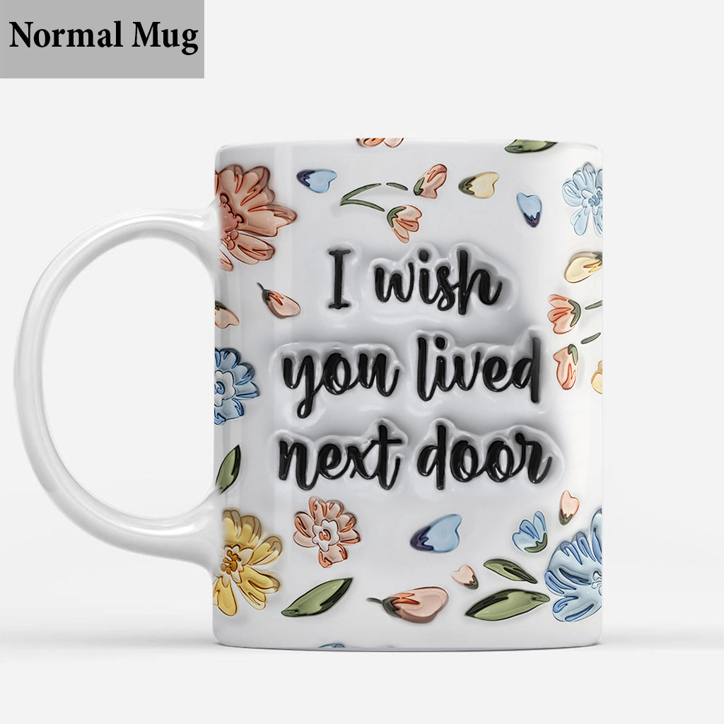 I Wished You Lived Next Door - Personalized Bestie Mug