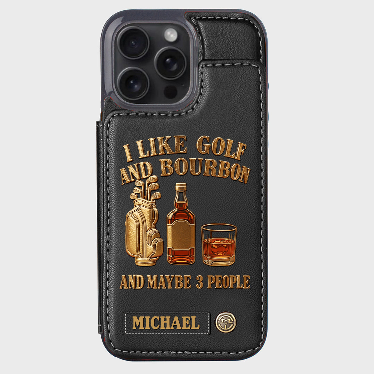 I Like Golf And Bourbon And Maybe 3 People - Personalized Golf Wallet Phone Case