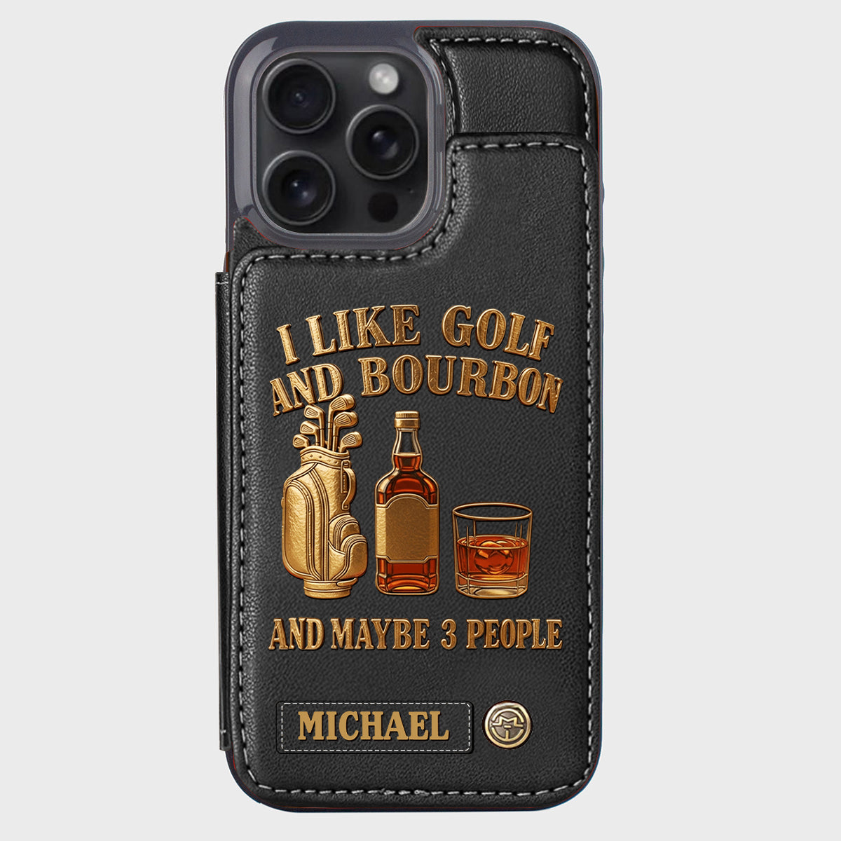I Like Golf And Bourbon And Maybe 3 People - Personalized Golf Wallet Phone Case