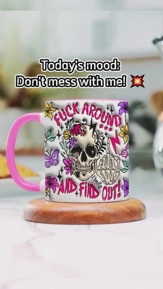 Fuck Around And Find Out - Personalized Skull Accent Mug