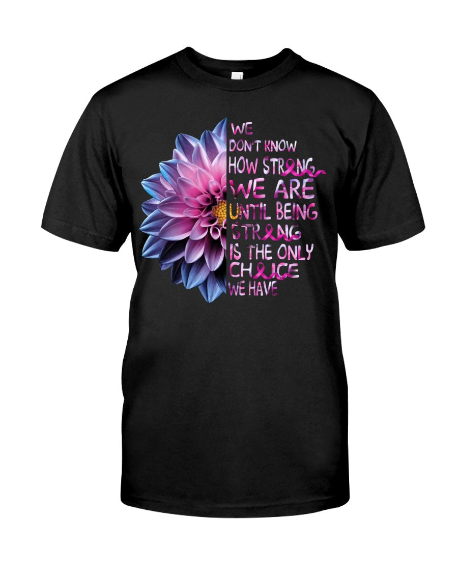 Nous ne savons pas à quel point nous sommes fortes - T-shirt et sweat à capuche de sensibilisation au cancer du sein 0822