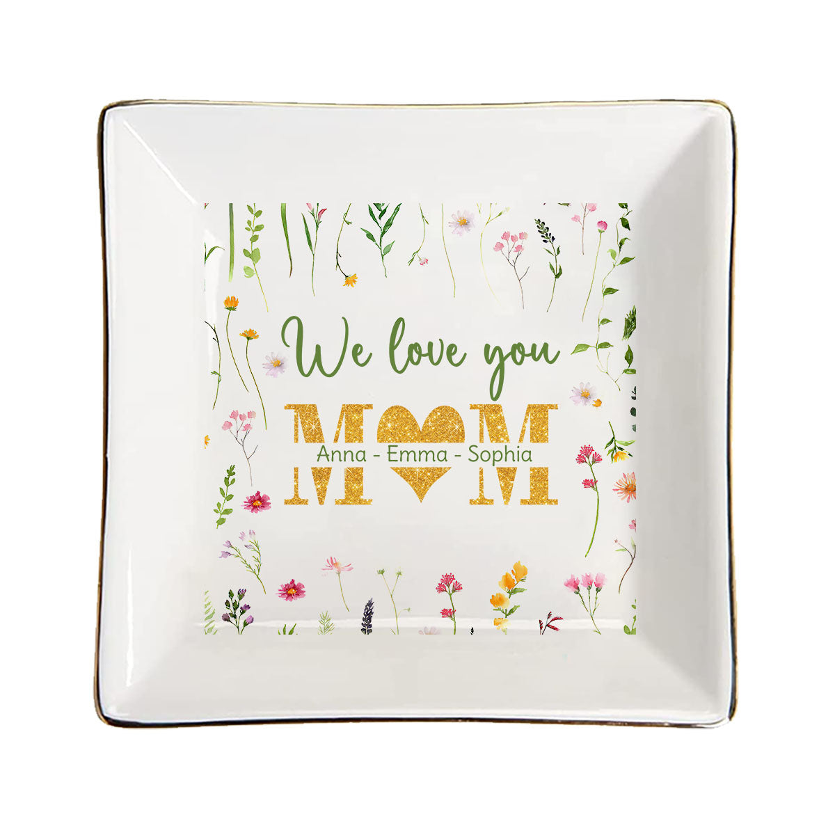 We Love You Mom - Personalized Mother's Day Mother Jewelry Dish