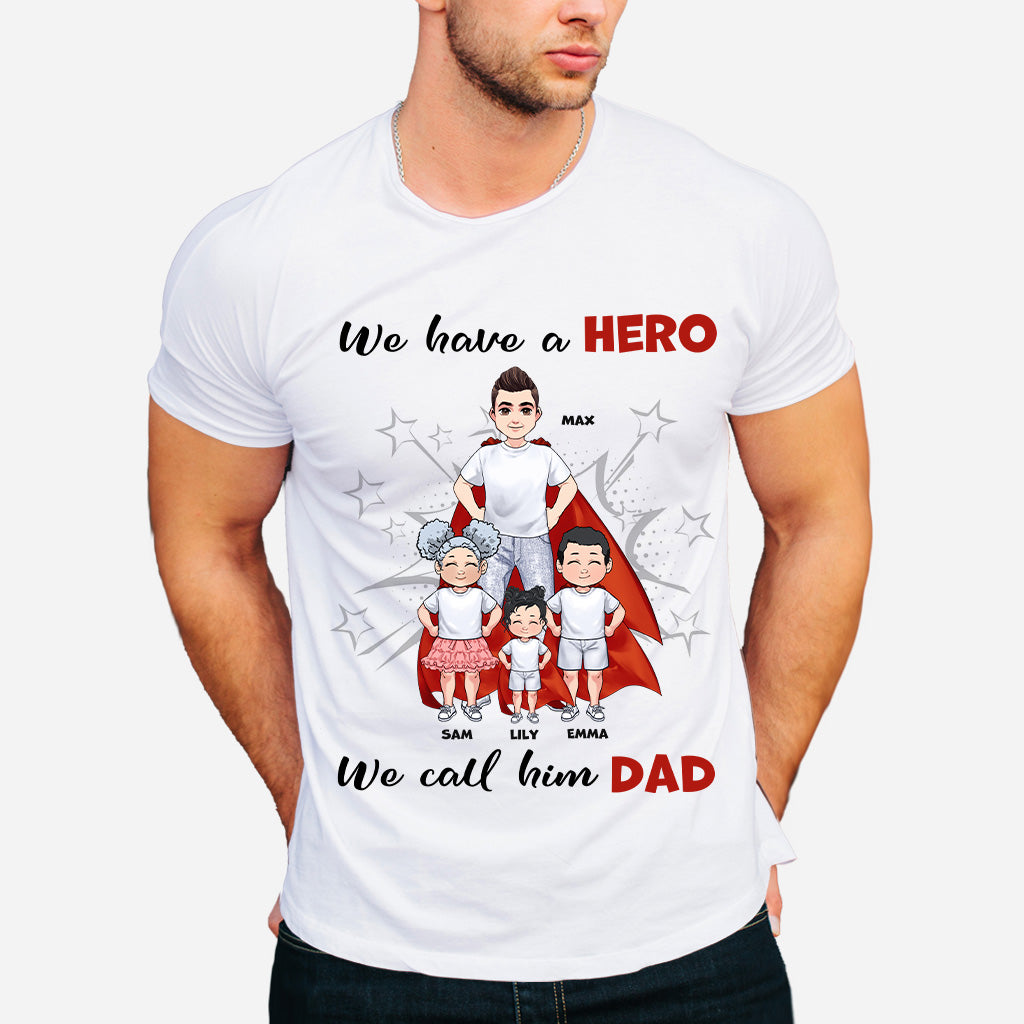 We Have A Hero - Gift for dad, grandpa, brother, uncle - Personalized T-shirt And Hoodie