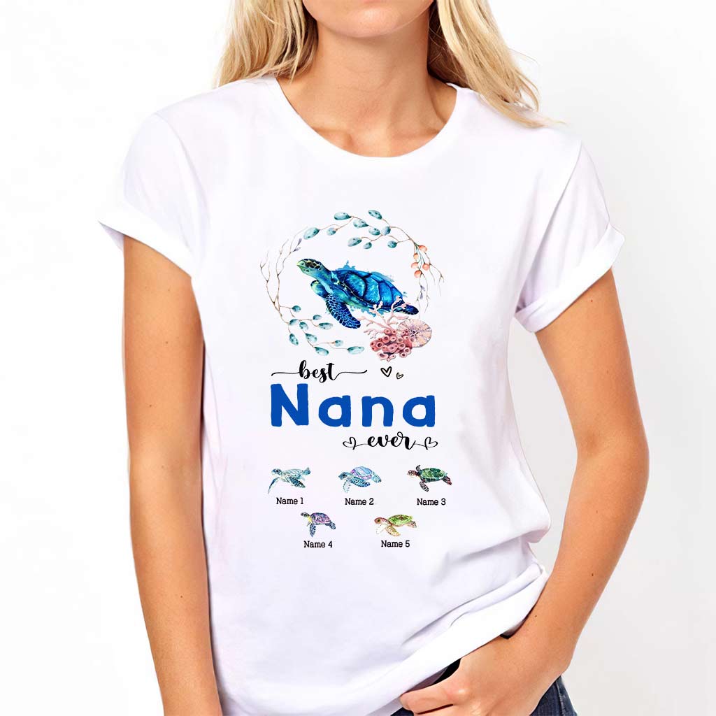 Best Nana Ever - Turtle gift for grandma, grandpa, mom, dad, uncle, aunt - Personalized T-shirt And Hoodie