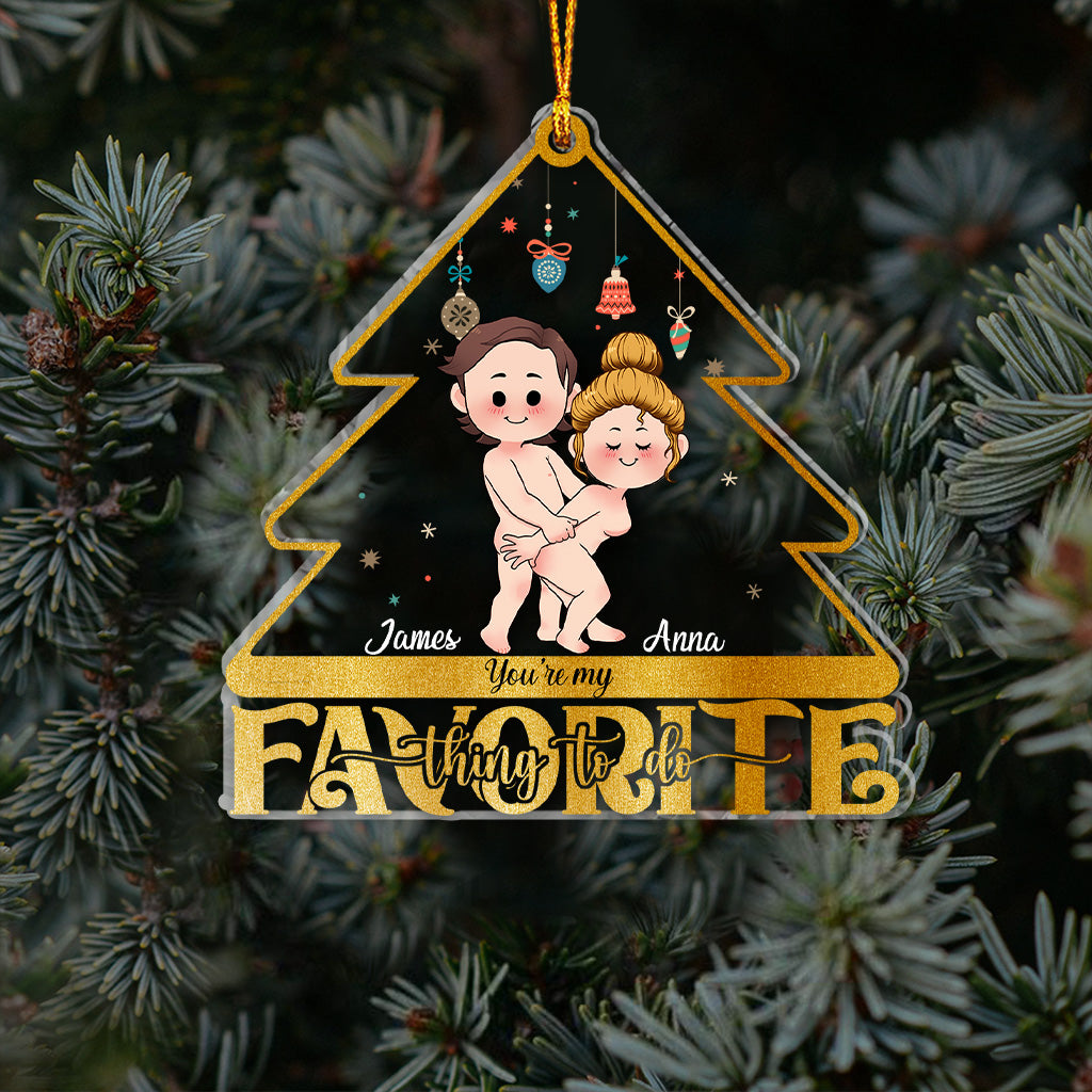 You're My Favevorite Thing To Do - Personalized Couple Ornament