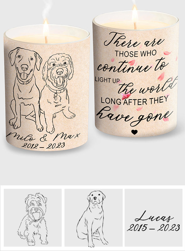 There Are Those Who Continue To Light Up The World - Gift for dog lovers, who lost cat, who lost dog - Personalized Candle With Wooden Lid