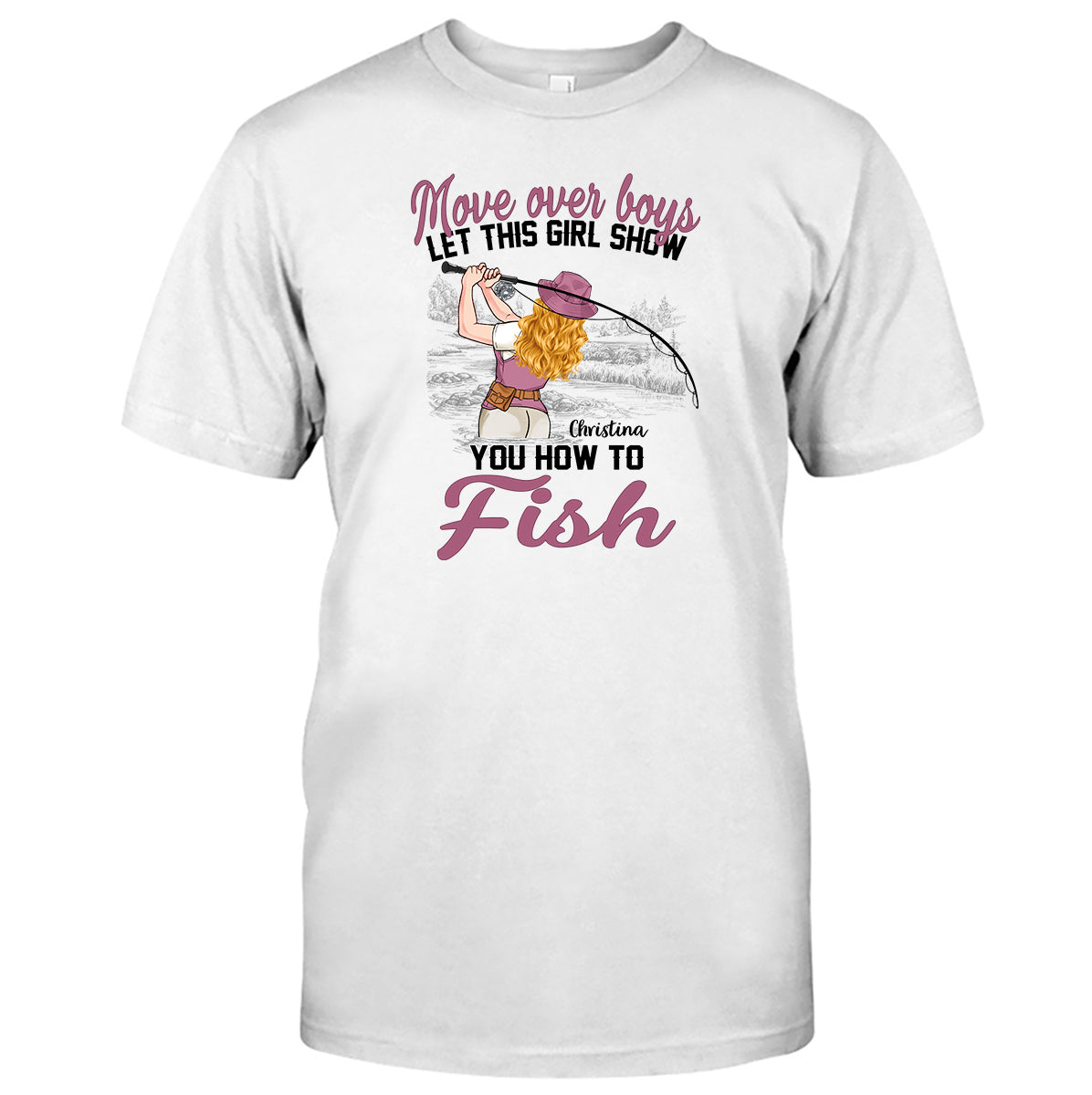 Move Over Boys Let This Girl Show You How To Fish - Personalized Fishing T-shirt and Hoodie